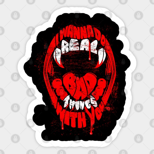 Real Bad Things Sticker by zerobriant